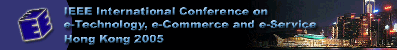 The 2005 IEEE International Conference on e-Technology, e-Commerce and e-Service (EEE-05)